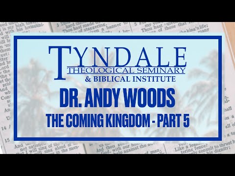 Tyndale Class - Andy Woods Part 5