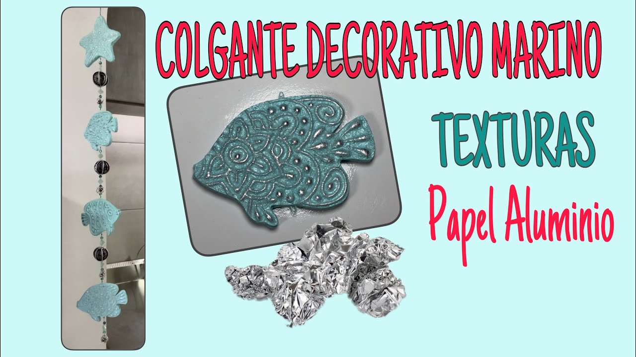 Técnica Fácil COLGANTE PECES con Texturas de Papel Aluminio/FISH PENDANT with Aluminum Foil Textures
