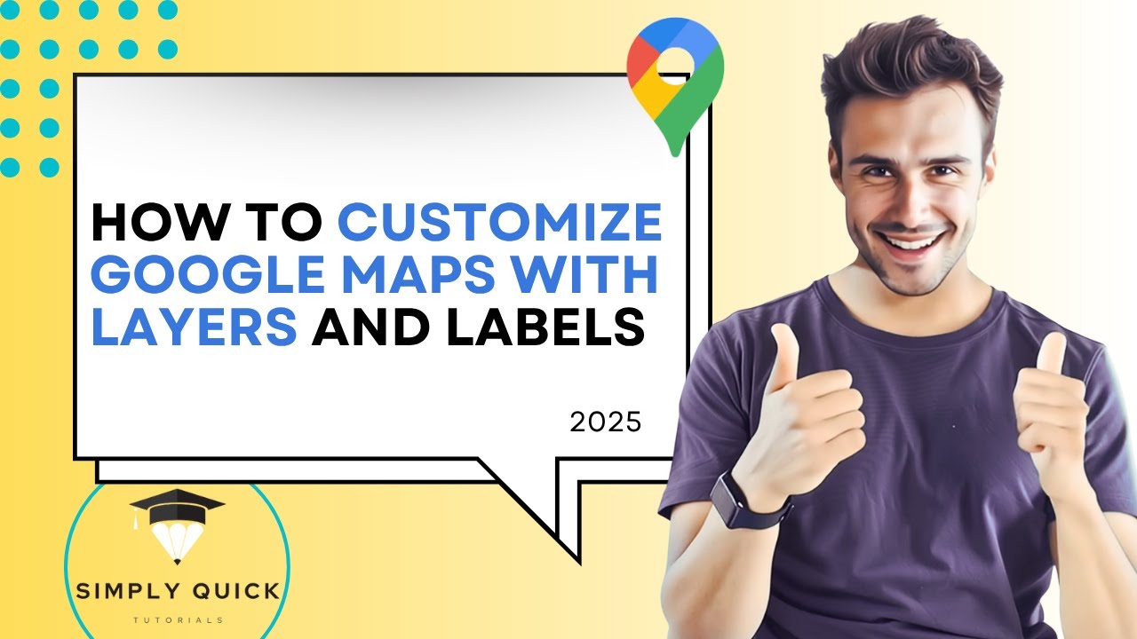 How to Customize Google Maps with Layers and Labels 2025 - YouTube