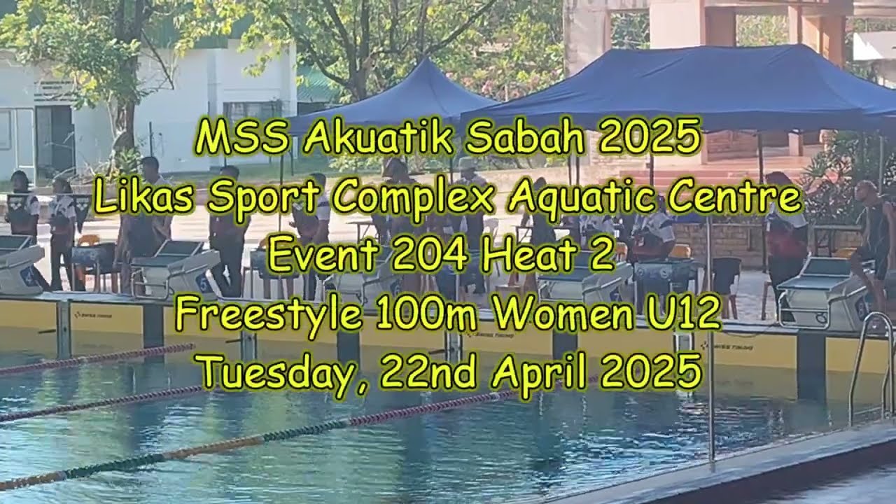 2025 04 22 MSS Akuatik Sabah Event 204 Heat 2 100m Freestyle Women U12