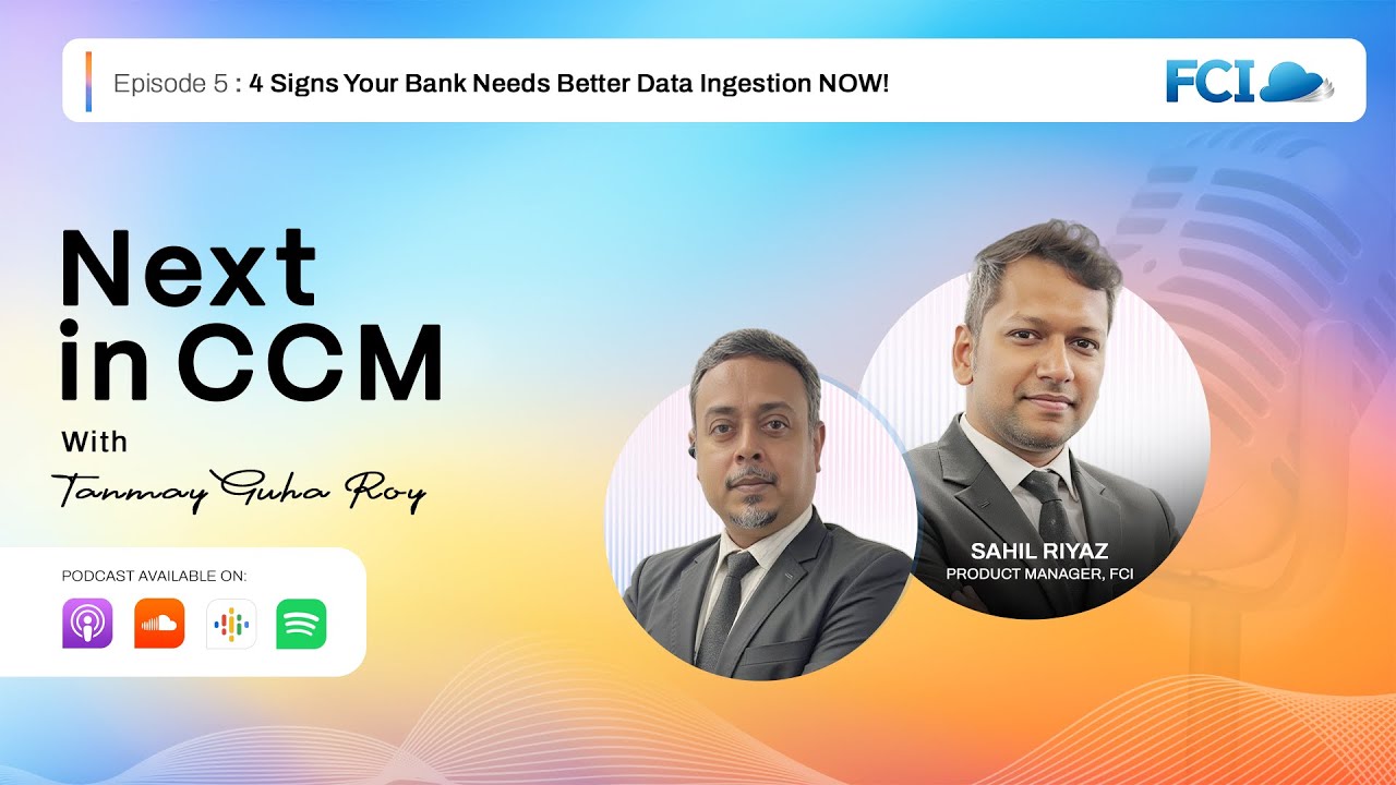 4 Signs Your Bank Needs Better Data Ingestion NOW!  | Next in CCM EP 5