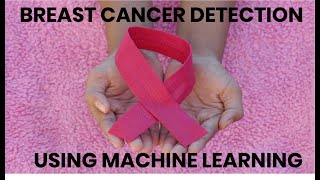 Machine Learning on Breast Cancer Detection