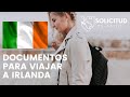 Documentos necesarios para viajar a irlanda  requisitos legales en 2023