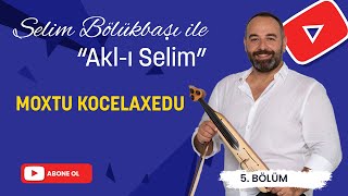 Selim Bölükbaşı -Moxtu Kocelaxedu (Cover) Resimi