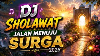 DJ SHOLAWAT TERBARU JALAN MENUJU SURGA 