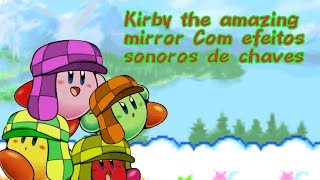 Kirby The Amazing Mirror Com Efeitos De Chaves