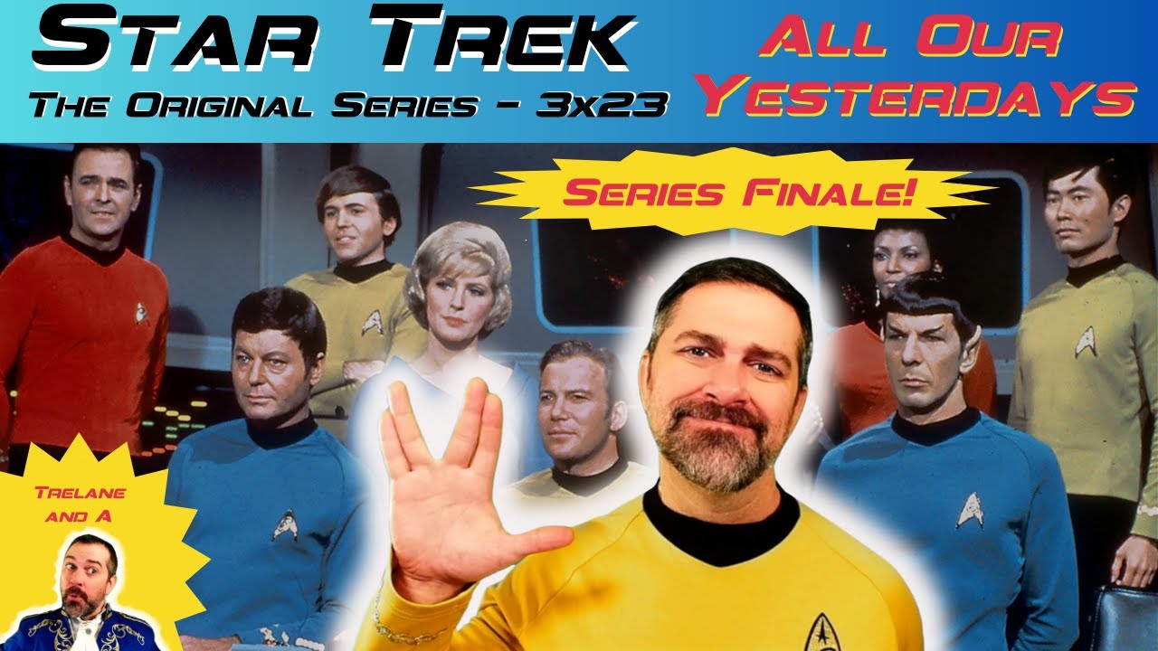 Star Trek: ToS 'ALL OUR YESTERDAYS' S3xE23 - Our Journey's End! REACTION & REVIEW!