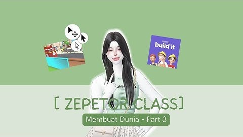 [ZEPETOR CLASS] HOW TO BUILD WORLD IN ZEPETO - PART 3 #ZEPETORCLASS