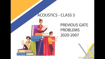 ACOUSTICS CLASS 3 (NUMERICALS)- GATE ARCHITECTURE TUTORIAL