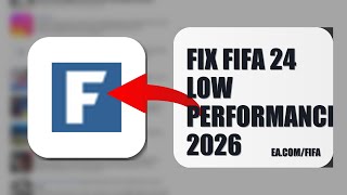 How To Fix FIFA 24 Low Performance 2026 (EASY GUIDE)