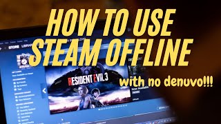 Hướng dẫn sử dụng Steam Offline với game không có Denuvo