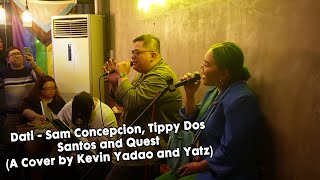 Dati - Sam Concepcion, Tippy Dos Santos, Quest (A Cover by Kevin Yadao and Yatz)