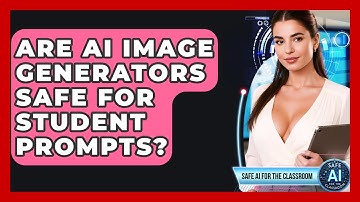 Are AI Image Generators Safe For Student Prompts? - Safe AI for The Classroom