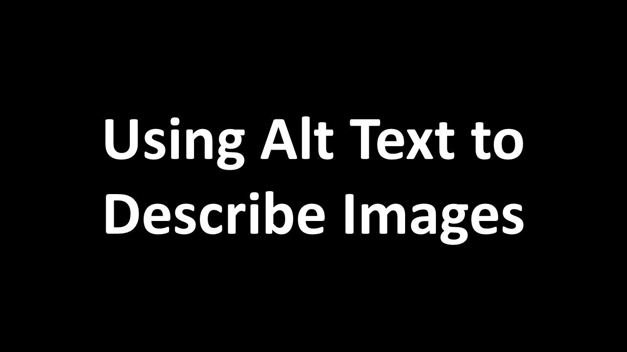 Using Alt Text to Describe Images - YouTube