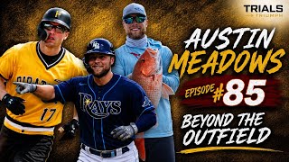 Reclaiming the Catch: Austin Meadows on Baseball, Mental Health, and New Horizons