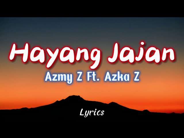 Azmy Z Ft.Azka Z - Hayang Jajan | Remix (Lyrics) class=