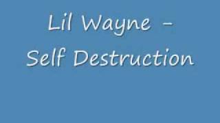 Watch Lil Wayne Self Destruction video