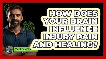 How Does Your Brain Influence Injury Pain And Healing? - The Racket Xpert