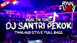 DJ SANTRI PEKOK THAILAND STYLE FULL BASS (Remix@DJfebri96 )