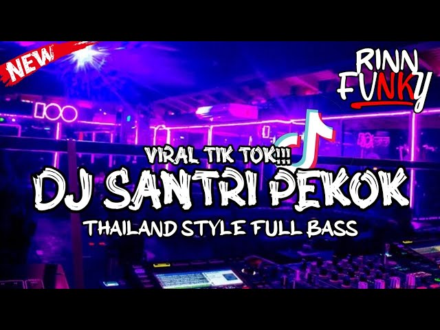 DJ SANTRI PEKOK THAILAND STYLE FULL BASS (Remix@DJfebri96 ) class=