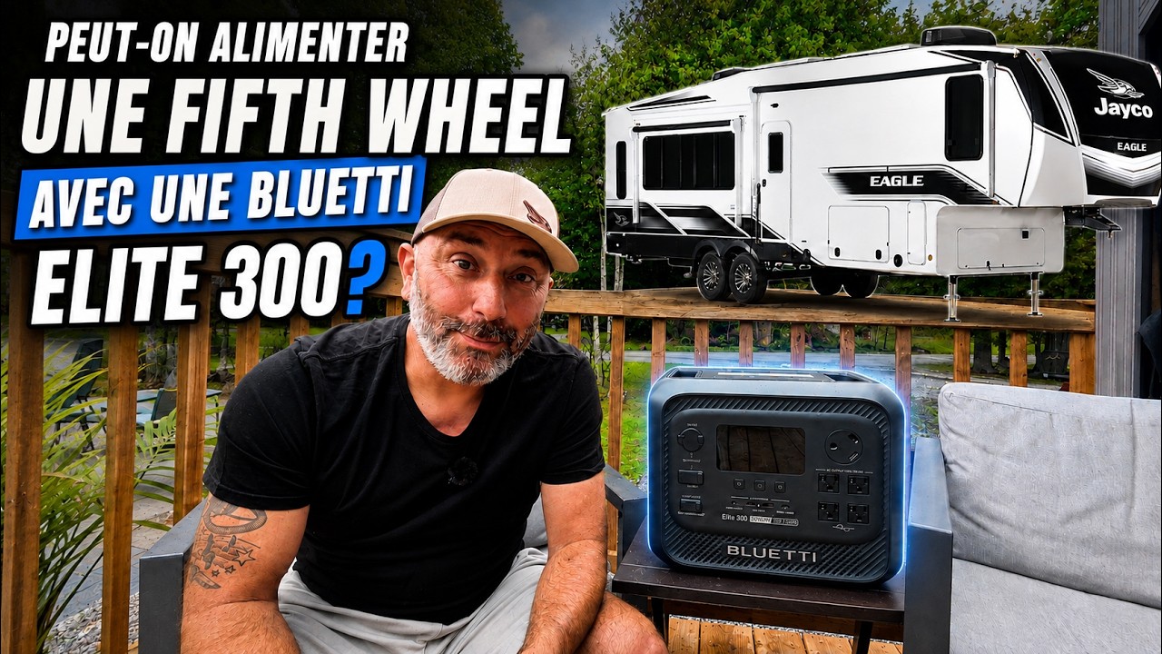 Peut-on alimenter une Fifth Wheel avec une BLUETTI Elite 300?