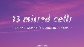 13 missed calls [New Lyrics] Selena Gomez ft. Justin Bieber🎵🎶