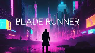 BLADE RUNNER - Synthwave, Retrowave Mix -