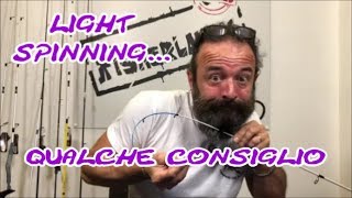 LIGHT SPINNING - QUALCHE CONSIGLIO