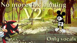 No more fox hunting V2 | only vocals | OST @MihneaGab12