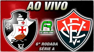 VASCO X VITÓRIA AO VIVO l CAMPEONATO BRASILEIRO l NARRAÇÃO