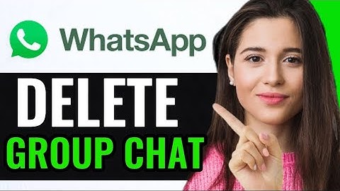 DELETE WHATSAPP GROUP CHAT (FULL GUIDE)