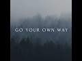 Go your own Way !