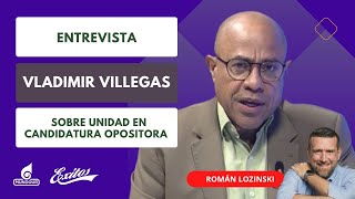 Román Lozinski entrevista Vladimir Villegas sobre Edmundo González y el proceso sustitución CNE