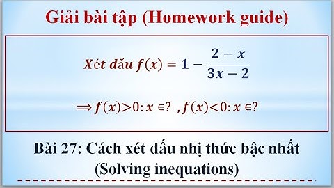Giải bài tập Cách xét dấu nhị thức bậc nhất. Đại số lớp 10