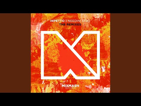 Inpetto — Needin' U So (Mark Villa Remix)