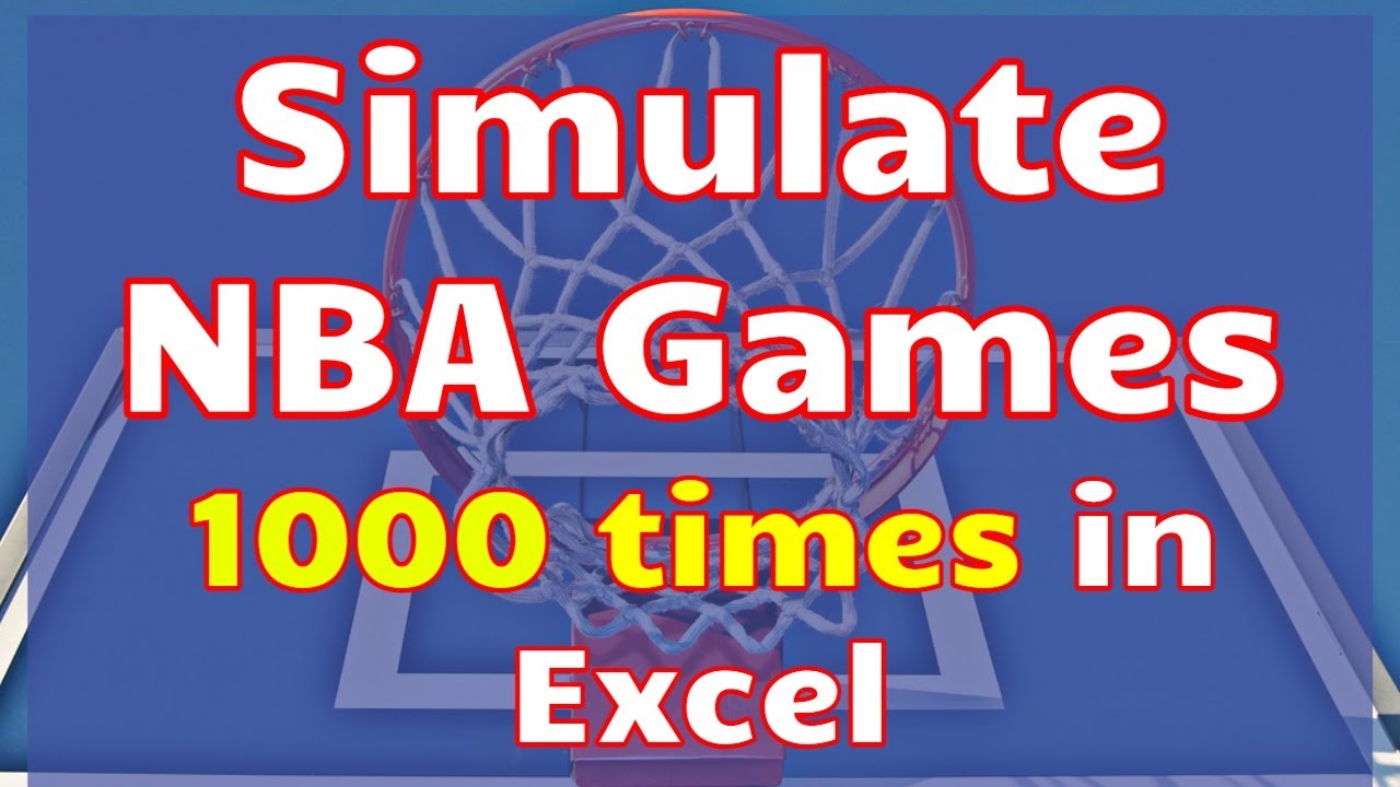 NBA game simulator in Excel spreadsheet - run 1000s Simulation of NBA Basketball Games