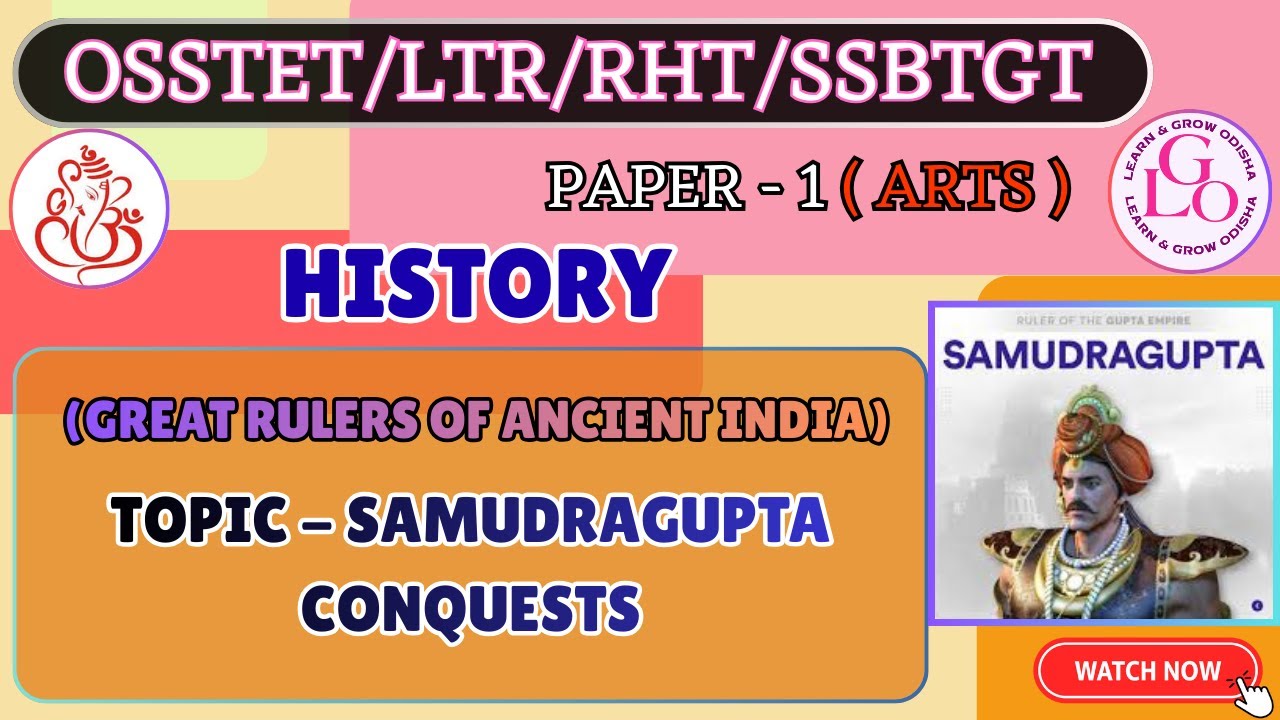 SAMUDRAGUPTA- CONQUESTS || HISTORY || OSSTET/LTR/RHT/SSBTGT