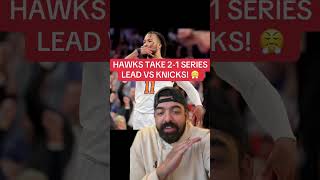 Hawks take 2-1 series lead over the Knicks after game 3