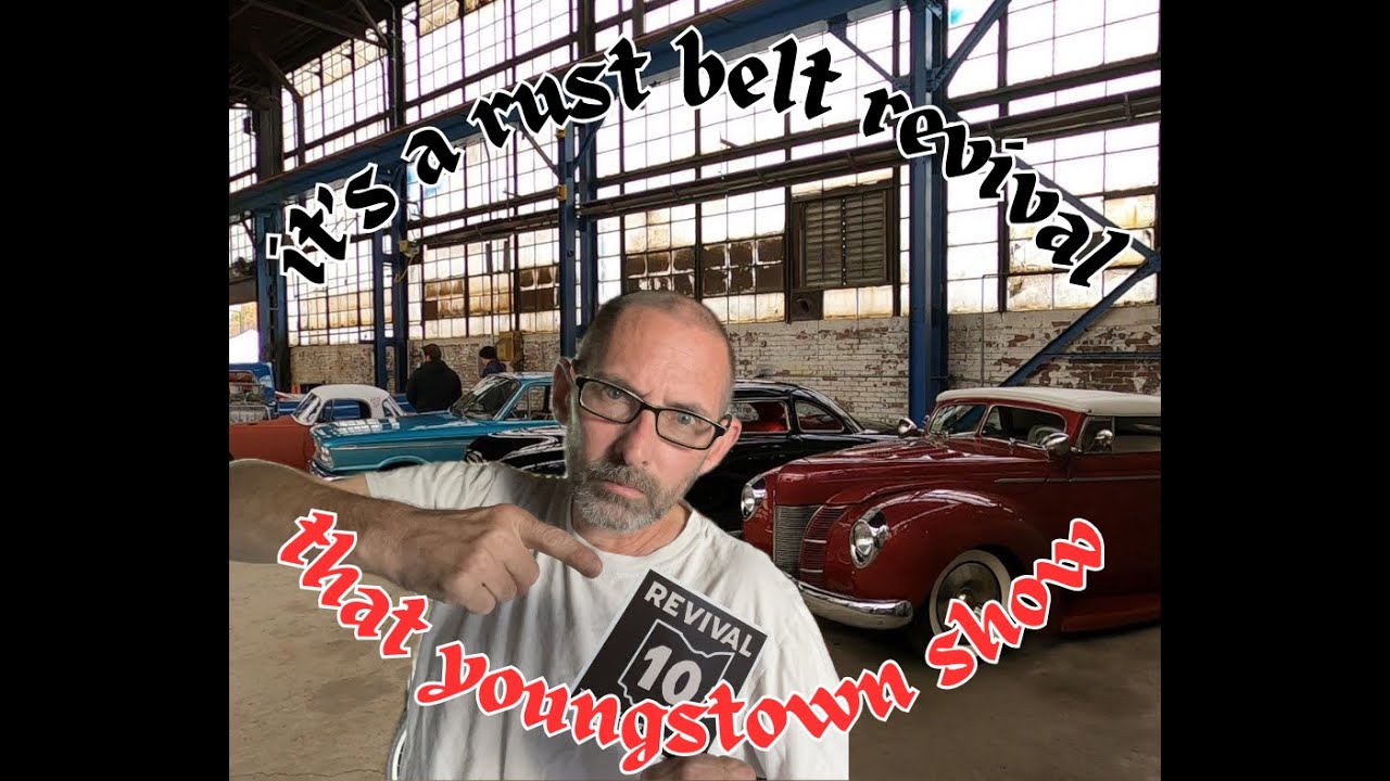 "10th Annual Rustbelt Revival Hot Rod Show" The BADDEST car show in