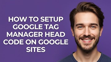 How to Setup Google Tag Manager Head Code on Google Sites - GUIDE!