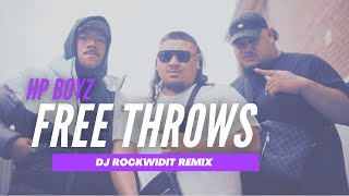 HP BOYZ - FREE THROWS REMIX (DJ ROCKWIDIT MASHUP)