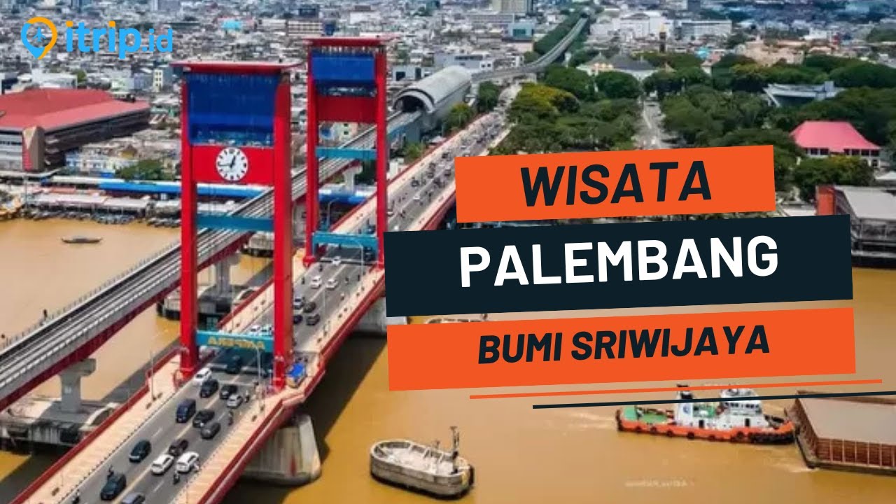 15 Tempat Wisata di Palembang Terbaru 2026 - Destinasi Hits Palembang!