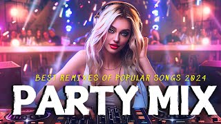 DJ CLUB MIX 2024 - Mashups & Remixes Of Popular Songs 2024  -  DJ Remix Club Music Dance Mix 2024