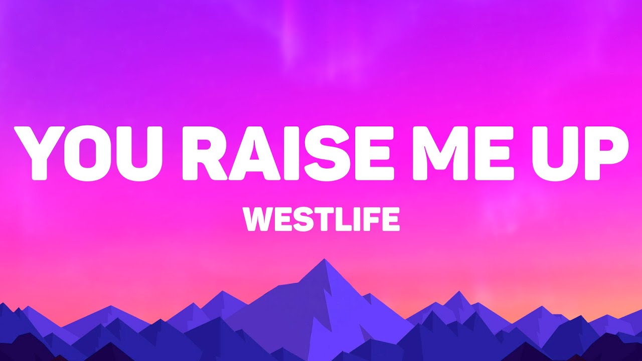 Westlife - You Raise Me Up (Lyrics)