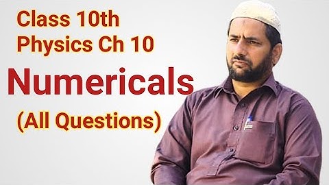 Numericals chapter 10 class 10  //Numericals 10.1 to 10.10 Physics class 10