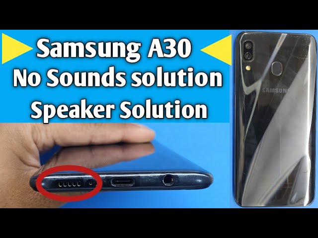 Samsung a30 speaker problem solution 