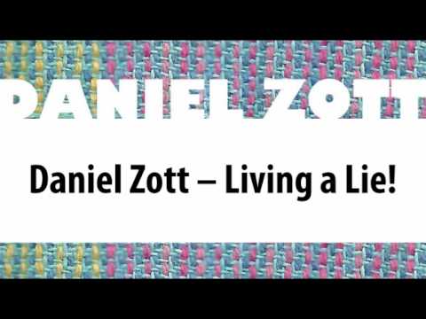 Daniel Zott - Living a Lie! (Official Version)