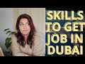 Skills to get a job in dubai