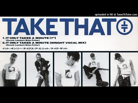 Take That - It Only Takes A Minute (Wright Vocal Mix)