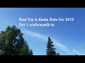 Road Trip to Alaska State Fair 2019 Part 1